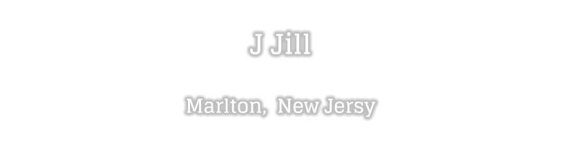 J Jill  Marlton,  New Jersy